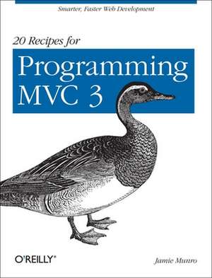 20 Recipes for Programming MVC 3 de Jamie Munro