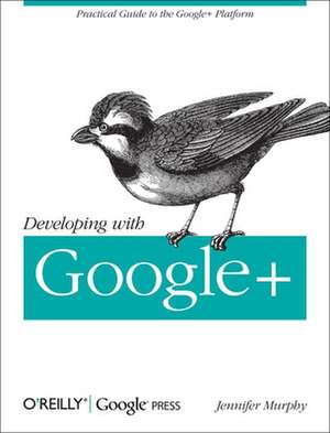 Developing with Google+ de Jennifer Murphy