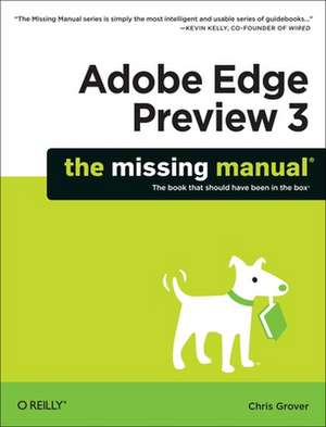 Adobe Edge Preview 3: The Missing Manual de Chris Grover