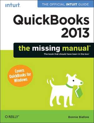 Quickbooks 2013: The Missing Manual de Bonnie Biafore