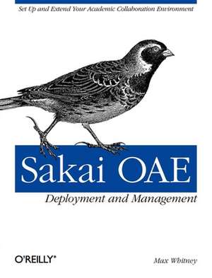 Sakai OAE Deployment and Management de Max Whitney