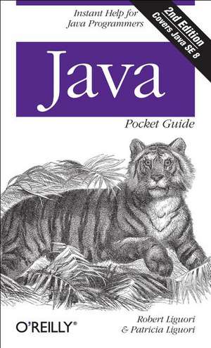 Java 7 Pocket Guide 2ed de Robert Liguori