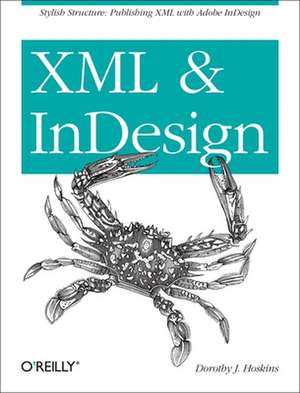 XML and InDesign de Dorothy Hoskins