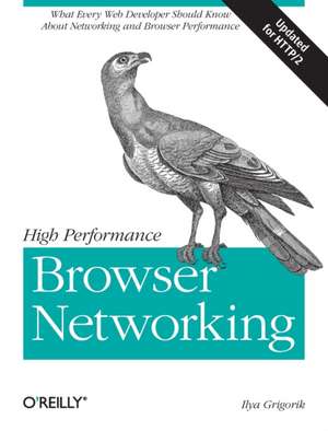 Grigorik, I: High Performance Browser Networking