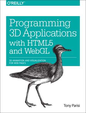 Programming 3D Applications with HTML5 and WebGL de Tony Tony Parisi