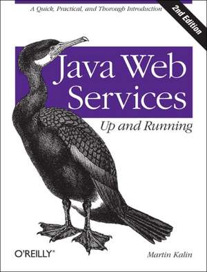 Java Web Services: Up and Running de Martin Kalin