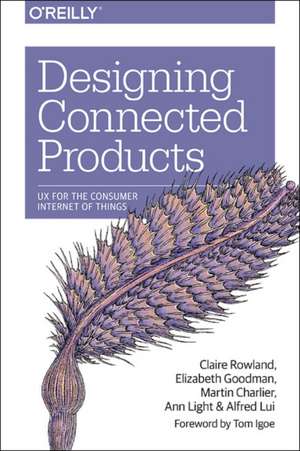 Designing Connected Products de Claire Rowland