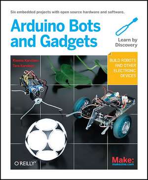 Make – Arduino Bots and Gadgets de Tero Karvinen