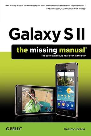 Galaxy S II: The Missing Manual de Preston Gralla