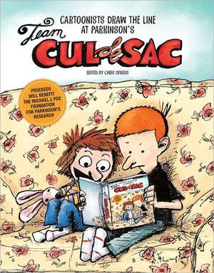 Team Cul de Sac: Cartoonists Draw the Line at Parkinson's de Chris Sparks