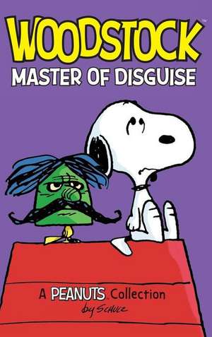 Woodstock: Master of Disguise de Charles M. Schulz