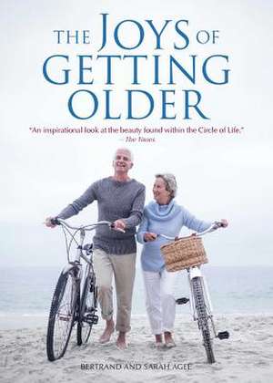 The Joys of Getting Older de Bertrand Agee