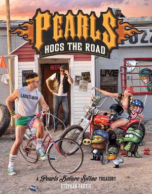 Pearls Hogs the Road: A Pearls Before Swine Treasury de Stephan Pastis