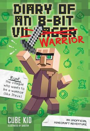 Diary of an 8-Bit Warrior de Cube Kid