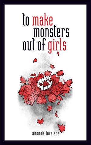 to make monsters out of girls de Amanda Lovelace