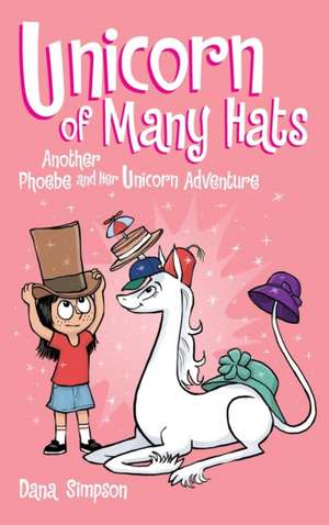 Unicorn of Many Hats (Phoebe and Her Unicorn Series Book 7) de Dana Simpson