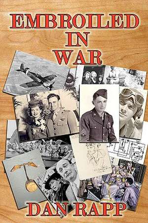 Embroiled in War: This Huge Collection Includes Over 1500 of the Most Inspirational Words Ever to Be C de Dan Rapp