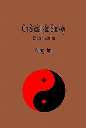 On Socialistic Society (English Version): English Version de Ning Jin