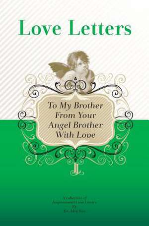 To My Brother, from Your Angel Brother with Love de Dr Aleq Sini