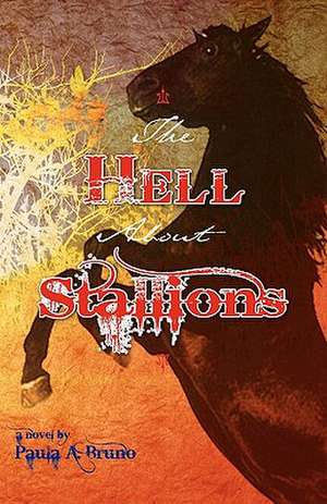 The Hell about Stallions de Paula A. Bruno