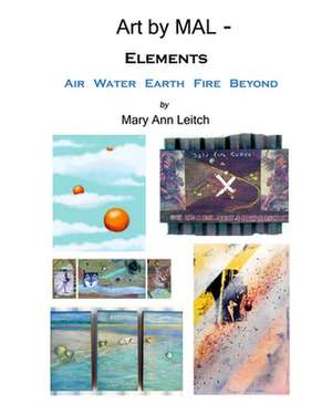 Art by Mal - Elements: Juices Smoothies, and Milk Shakes That Help the de Mary Ann Leitch