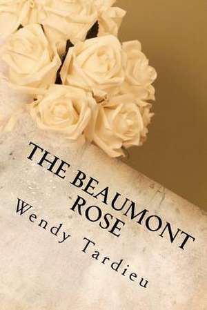 The Beaumont Rose de Wendy Tardieu