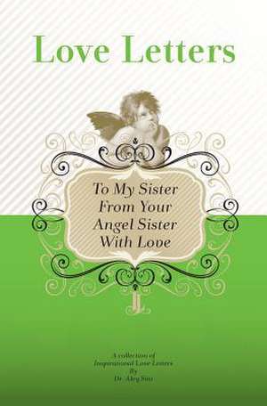 To My Sister, from Your Angel Sister with Love de Dr Aleq Sini