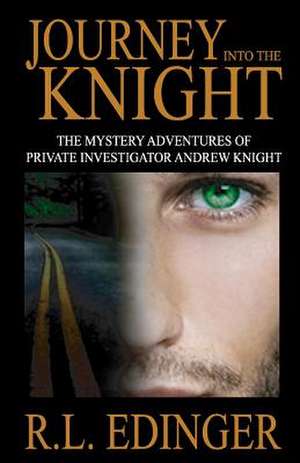 Journey Into the Knight de R. L. Edinger