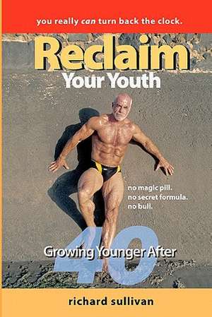 Reclaim Your Youth de Richard Sullivan