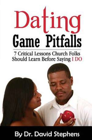 Dating Game Pitfalls de Stephens, David F.