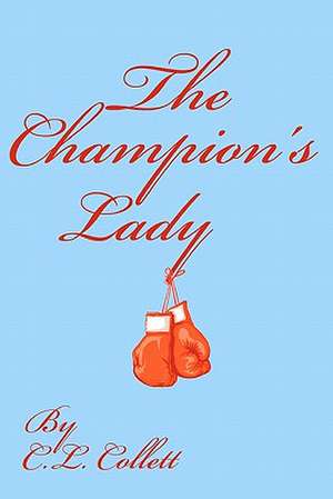 The Champion's Lady de C. L. Collett