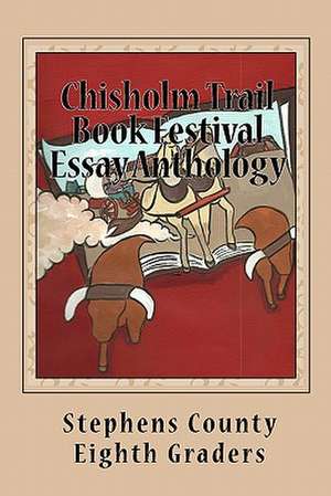 Chisholm Trail Book Festival Essay Anthology: Eleanor's Happiness de Stephens County Eighth Graders