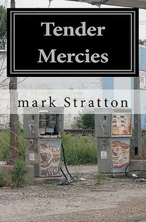 Tender Mercies de Mark Stratton