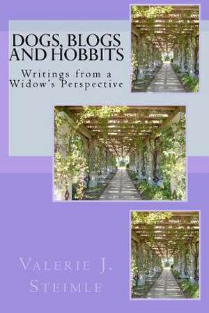 Dogs, Blogs and Hobbits de Valerie J. Steimle