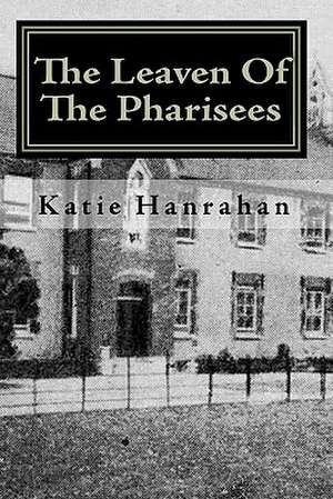 The Leaven of the Pharisees: Competiciones de Matematicas En Mexico de Katie Hanrahan