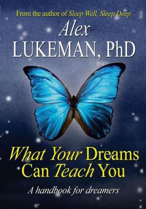 What Your Dreams Can Teach You: The Guardian Heart Crystal Series de Alex Lukeman Phd