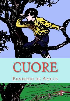 Cuore: Heart de Edmondo De Amicis