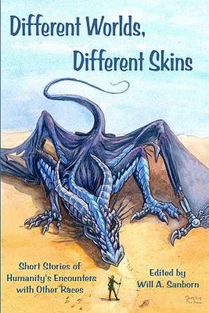 Different Worlds, Different Skins de Will A. Sanborn