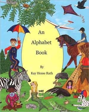 An Alphabet Book: Top Screenwriters on Writing for Low-Budget Movies de Kay Hesse Rath