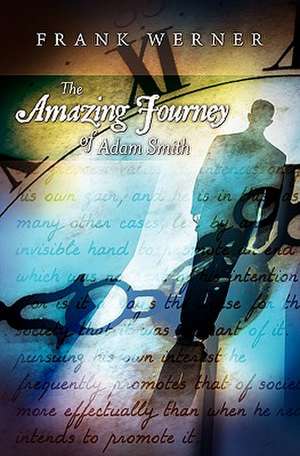 The Amazing Journey of Adam Smith: Top Screenwriters on Writing for Low-Budget Movies de Frank Werner