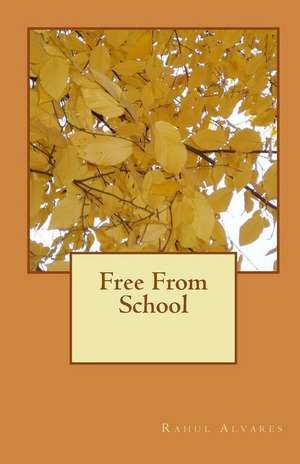 Free from School de Rahul Alvares