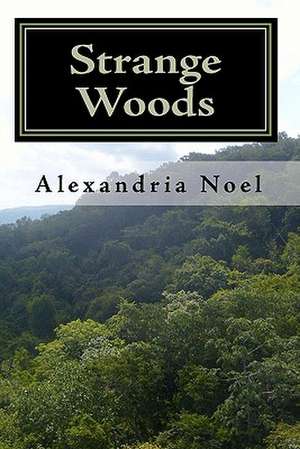 Strange Woods: The Keepers, Book One de Alexandria Noel