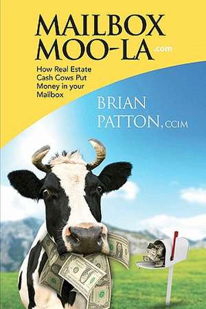 Mailbox Moo-La: Chronicles of Change de Brian Patton