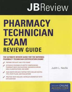 Pharmacy Technician Exam Review Guide with Access Code de Judith L. Neville