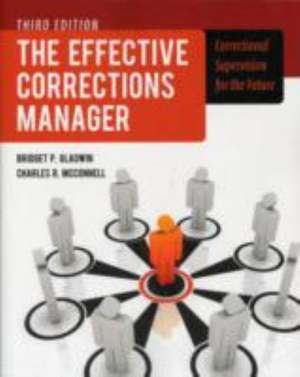 The Effective Corrections Manager: Correctional Supervision for the Future de Bridget Gladwin