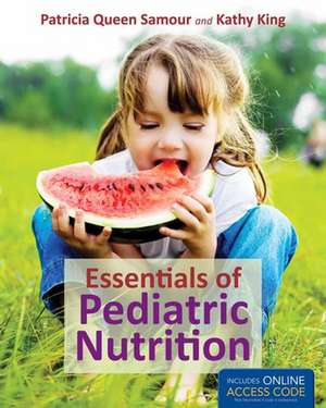 Essentials of Pediatric Nutrition de Patricia Queen Samour