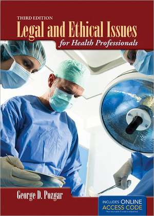 Legal and Ethical Issues for Health Professionals [With Access Code] de George D. Pozgar