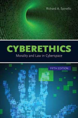 Cyberethics: Morality and Law in Cyberspace de Richard Spinello