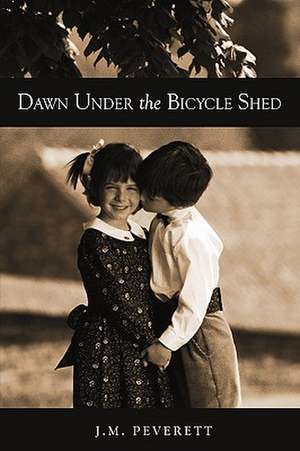 Dawn Under the Bicycle Shed de M. Peverett J. M. Peverett