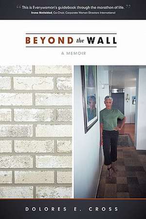 Beyond the Wall de Dolores E. Cross